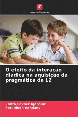 bokomslag O efeito da interao didica na aquisio da pragmtica da L2