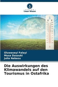 bokomslag Die Auswirkungen des Klimawandels auf den Tourismus in Ostafrika