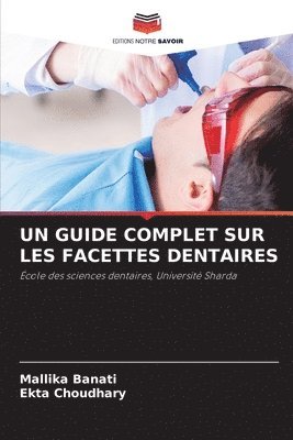Mallika Banati, Ekta Choudhary - Guide Complet Sur Les Facettes Dentaires, Häftad