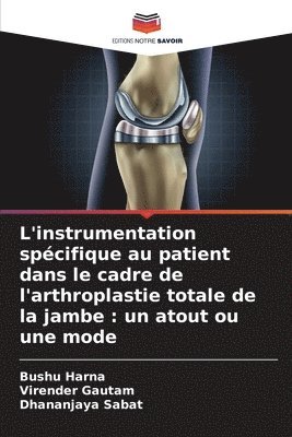 L'instrumentation spécifique au patient dans le cadre de l'arthroplastie totale de la jambe