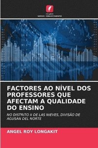 bokomslag Factores Ao Nvel DOS Professores Que Afectam a Qualidade Do Ensino