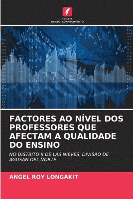 Factores Ao Nível DOS Professores Que Afectam a Qualidade Do Ensino