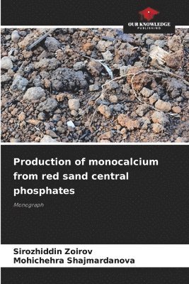 bokomslag Production of monocalcium from red sand central phosphates