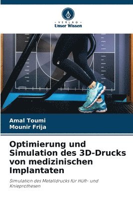 bokomslag Optimierung und Simulation des 3D-Drucks von medizinischen Implantaten