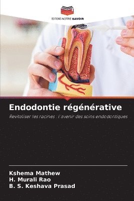 Kshema Mathew, H Murali Rao, B S Keshava Prasad, H. Murali Rao, B. S. Keshava Prasad - Endodontie régénérative, Häftad