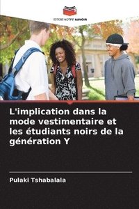 bokomslag L'implication dans la mode vestimentaire et les tudiants noirs de la gnration Y