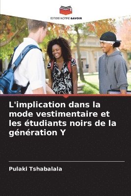 L'implication dans la mode vestimentaire et les étudiants noirs de la génération Y