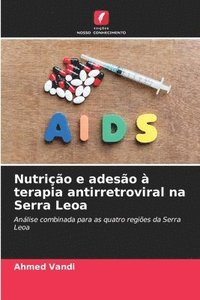 bokomslag Nutrio e adeso  terapia antirretroviral na Serra Leoa