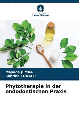 Phytotherapie in der endodontischen Praxis 1