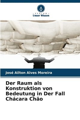 bokomslag Der Raum als Konstruktion von Bedeutung in Der Fall Chcara Cho