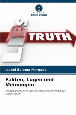 Fakten, Lügen und Meinungen