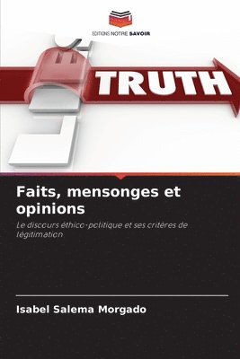 bokomslag Faits, mensonges et opinions