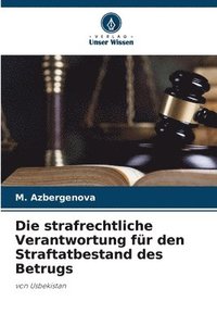 bokomslag Die strafrechtliche Verantwortung fr den Straftatbestand des Betrugs