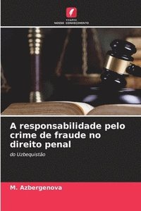 bokomslag A responsabilidade pelo crime de fraude no direito penal