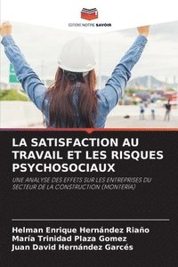 bokomslag La Satisfaction Au Travail Et Les Risques Psychosociaux