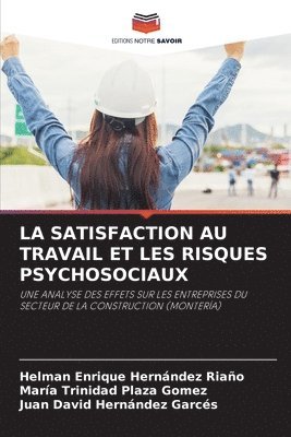 La Satisfaction Au Travail Et Les Risques Psychosociaux 1