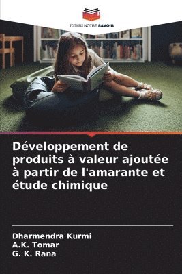 Développement de produits à valeur ajoutée à partir de l'amarante et étude chimique