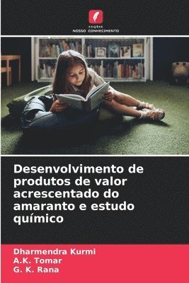 Desenvolvimento de produtos de valor acrescentado do amaranto e estudo químico