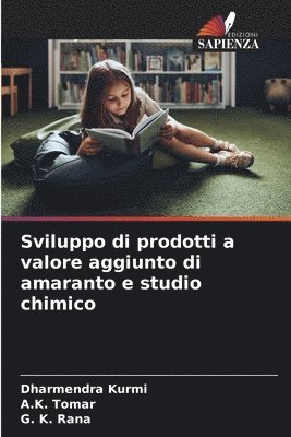 bokomslag Sviluppo di prodotti a valore aggiunto di amaranto e studio chimico