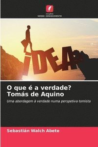 bokomslag O que é a verdade? Tomás de Aquino