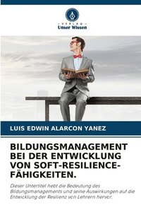 bokomslag Bildungsmanagement Bei Der Entwicklung Von Soft-Resilience-Fähigkeiten.