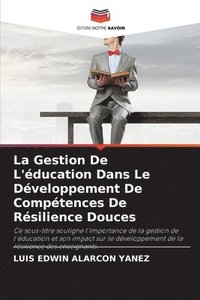 bokomslag La Gestion De L'éducation Dans Le Développement De Compétences De Résilience Douces