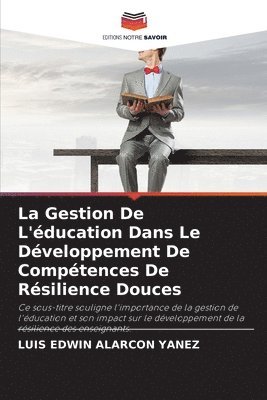 bokomslag La Gestion De L'ducation Dans Le Dveloppement De Comptences De Rsilience Douces