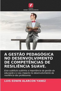 bokomslag A Gesto Pedaggica No Desenvolvimento de Competncias de Resilincia Suave.