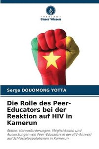 bokomslag Die Rolle des Peer-Educators bei der Reaktion auf HIV in Kamerun