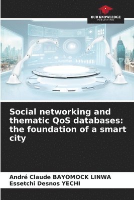 Social networking and thematic QoS databases: the foundation of a smart city 1