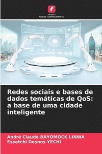 bokomslag Redes sociais e bases de dados temáticas de QoS: a base de uma cidade inteligente