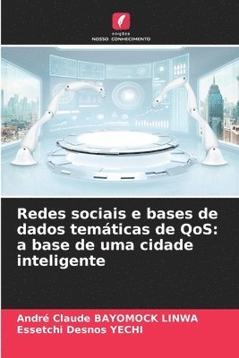 bokomslag Redes sociais e bases de dados temáticas de QoS: a base de uma cidade inteligente