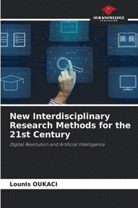 bokomslag New Interdisciplinary Research Methods for the 21st Century