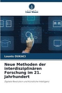 bokomslag Neue Methoden der interdisziplinren Forschung im 21. Jahrhundert