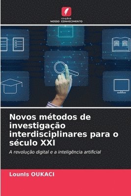 bokomslag Novos mtodos de investigao interdisciplinares para o sculo XXI