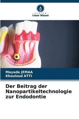 bokomslag Der Beitrag der Nanopartikeltechnologie zur Endodontie