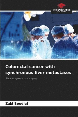 Colorectal cancer with synchronous liver metastases 1