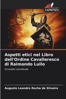 bokomslag Aspetti etici nel Libro dell'Ordine Cavalleresco di Raimondo Lullo