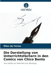 bokomslag Die Darstellung von Unterrichtsfächern in den Comics von Chico Bento