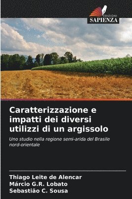 bokomslag Caratterizzazione e impatti dei diversi utilizzi di un argissolo