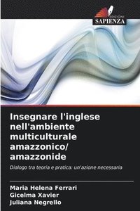 bokomslag Insegnare l'inglese nell'ambiente multiculturale amazzonico/ amazzonide