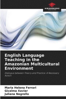 bokomslag English Language Teaching in the Amazonian Multicultural Environment