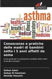 bokomslag Conoscenze e pratiche delle madri di bambini sotto i 5 anni affetti da asma