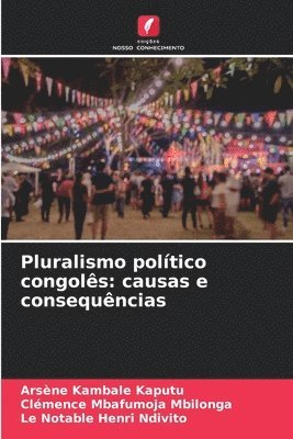 Arsène Kambale Kaputu, Clémence Mbafumoja Mbilonga, Le Notable Henri Ndivito - Pluralismo político congolês, Häftad