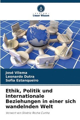 José Vilema, Leonardo Dutra, Sofia Estanqueiro, Leonardo Vilema, José - Ethik, Politik und internationale Beziehungen in einer sich wandelnden Welt, Häftad