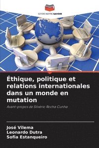 bokomslag Éthique, politique et relations internationales dans un monde en mutation