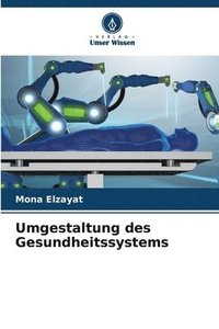 bokomslag Umgestaltung des Gesundheitssystems