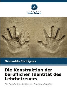 bokomslag Die Konstruktion der beruflichen Identitt des Lehrbetreuers