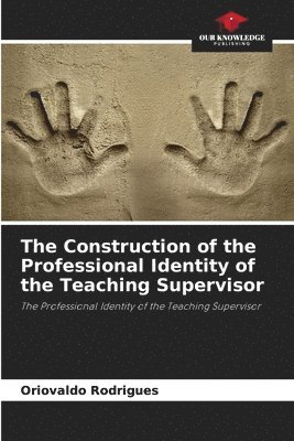 The Construction of the Professional Identity of the Teaching Supervisor 1