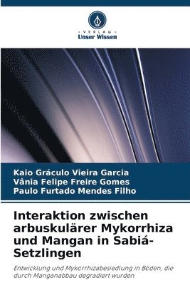 bokomslag Interaktion zwischen arbuskulärer Mykorrhiza und Mangan in Sabiá-Setzlingen